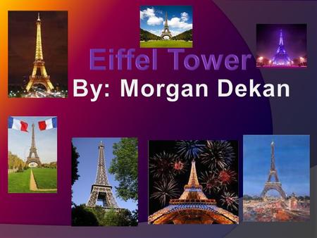 The Eiffel tower is in separate stages of being built. Finished Started The Eiffel tower is located in Paris.