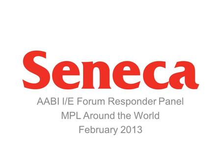 AABI I/E Forum Responder Panel MPL Around the World February 2013.