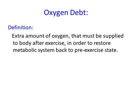 Oxygen Debt: Definition: