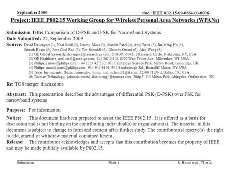 Doc.: IEEE 802.15-09-0664-00-0006 Submission September 2009 S. Hosur et al., TI et al.Slide 1 Project: IEEE P802.15 Working Group for Wireless Personal.