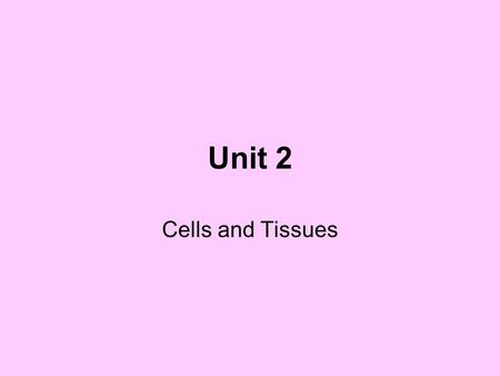 Unit 2 Cells and Tissues. Membrane Transport Membrane Transport: movement of substances in and out of the cell to maintain homeostasis Transport is by.