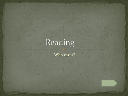 Who cares?. Reading skills – most life-effecting documents are written at a 12 th grade reading level (Most Americans read at a 6 th – 8 th grade level)