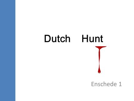 Dutch Hunt Enschede 1. HUNTING GUIDE ⅰ For international students in Delft Objective Be international as an international student How Interview? Questionnaire?