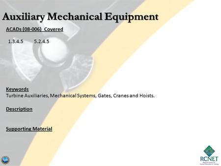 ACADs (08-006) Covered Keywords Turbine Auxiliaries, Mechanical Systems, Gates, Cranes and Hoists. Description Supporting Material 1.3.4.55.2.4.5.