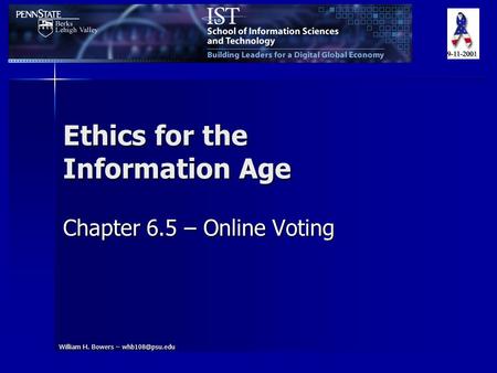 William H. Bowers – Ethics for the Information Age Chapter 6.5 – Online Voting.