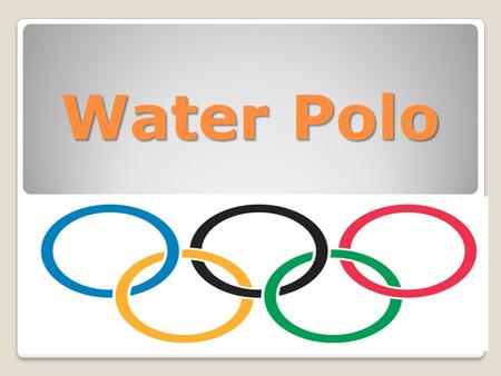 Water Polo. Water polo Description of sport: It is played with a team of seven. Matches are split into four to eight minute periods. At the start of the.