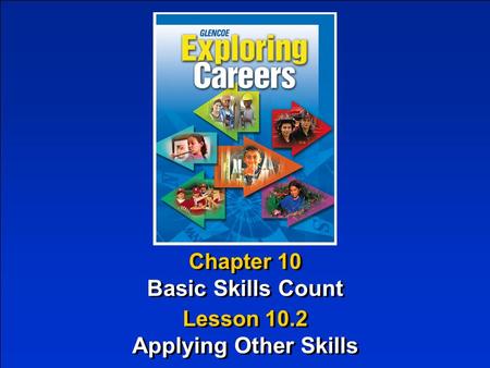 Chapter 10 Basic Skills Count Chapter 10 Basic Skills Count Lesson 10.2 Applying Other Skills Lesson 10.2 Applying Other Skills.