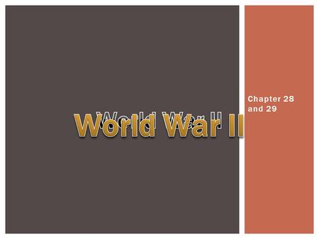 Chapter 28 and 29.  As world-wide economic depression got worse, peoples’ lives got worse and grew frustrated  Desperate for change, people turned.