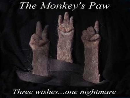 The Monkey's Paw W. W. Jacobs. The Monkey's Paw W. W. Jacobs.