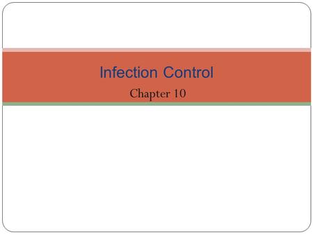 Chapter 10 Infection Control. Copyright ©2012 by Pearson Education, Inc. All rights reserved. Essentials of Dental Radiography for Dental Assistants and.