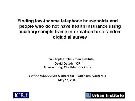 Finding low-income telephone households and people who do not have health insurance using auxiliary sample frame information for a random digit dial survey.