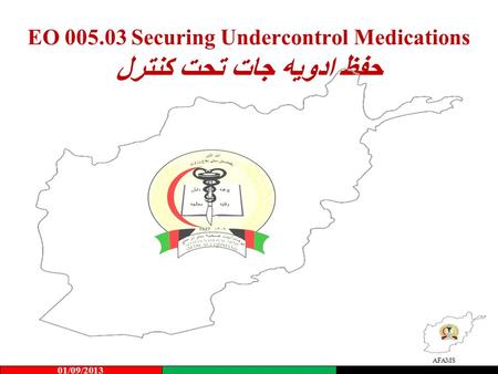 AFAMS EO 005.03 Securing Undercontrol Medications حفظ ادویه جات تحت کنترل 01/09/2013.