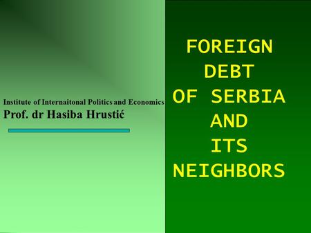 © The McGraw-Hill Companies, Inc.,2001 17- 1 Irwin/McGraw-Hill Institute of Internaitonal Politics and Economics Prof. dr Hasiba Hrustić FOREIGN DEBT OF.