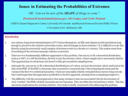 2.There are two fundamentally different approaches to this problem. One can try to fit a theoretical distribution, such as a GEV or a GP distribution,