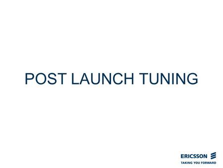 Slide title In CAPITALS 50 pt Slide subtitle 32 pt POST LAUNCH TUNING.