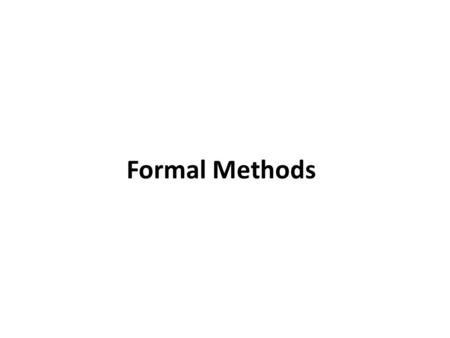 Formal Methods.