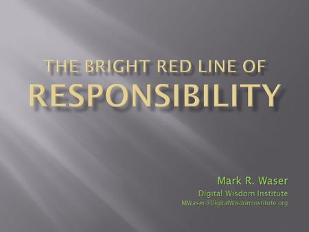 Mark R. Waser Digital Wisdom Institute