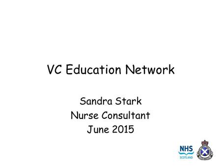 VC Education Network Sandra Stark Nurse Consultant June 2015.