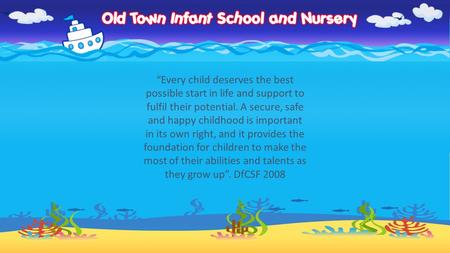 “Every child deserves the best possible start in life and support to fulfil their potential. A secure, safe and happy childhood is important in its own.