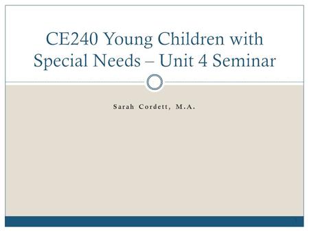 Sarah Cordett, M.A. 1. Agenda Recap of Unit 3 Case Study Unit 4 Topics  Defining challenging behaviors  Functional Behavior Assessment (FBA)  Prevention.