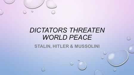 Dictators Threaten World Peace