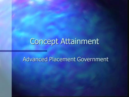 Concept Attainment Advanced Placement Government.