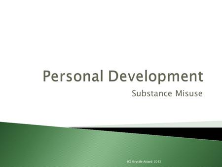 Substance Misuse (C) Krystle Attard 2012.  Mondi has lived with her aunt since she was 6 years old, after her mother passed away. She is now 13.  She.