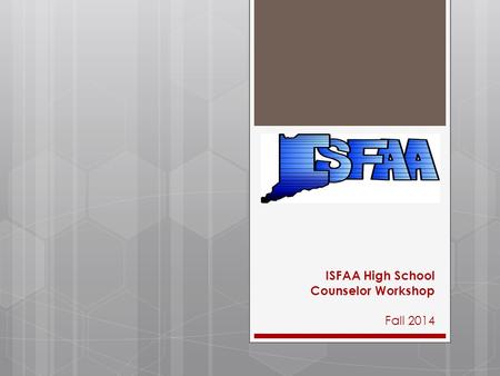 ISFAA High School Counselor Workshop Fall 2014. Agenda … o Am I Dependent or Independent? o Who is my “Parent” when I fill out the FAFSA? o Completing.