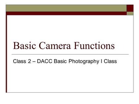 Basic Camera Functions