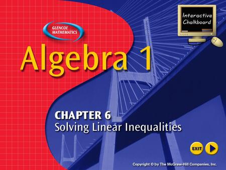 Splash Screen Lesson 6 Contents Example 1Ordered Pairs that Satisfy an Inequality Example 2Graph an Inequality Example 3Write and Solve an Inequality.