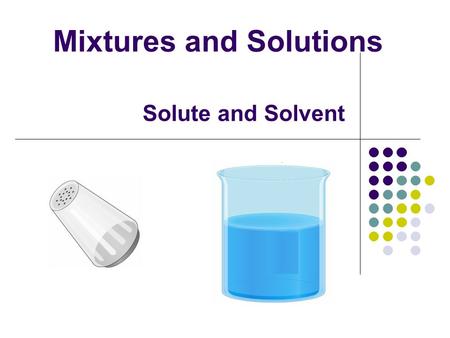 Mixtures and Solutions