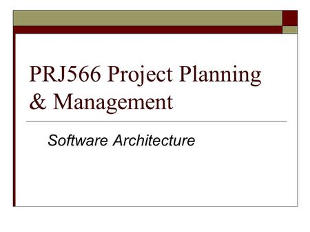 PRJ566 Project Planning & Management Software Architecture.