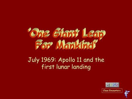 July 1969: Apollo 11 and the first lunar landing Close Encounters.