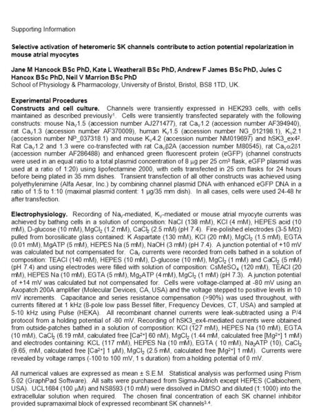 Selective activation of heteromeric SK channels contribute to action potential repolarization in mouse atrial myocytes Jane M Hancock BSc PhD, Kate L Weatherall.