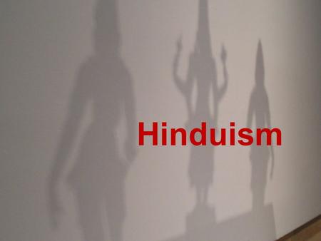 Hinduism. What Is Hinduism? The oldest religion in the world with the oldest sacred texts in the world. A combination of traditions. No easy definition.