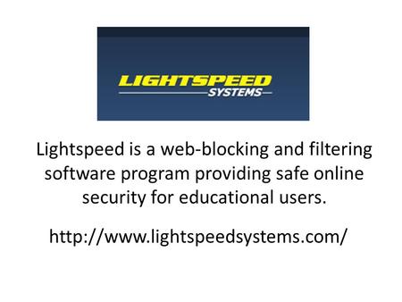 Lightspeed is a web-blocking and filtering software program providing safe online security for educational users.