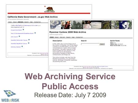 Web Archiving Service Public Access Release Date: July 7 2009.