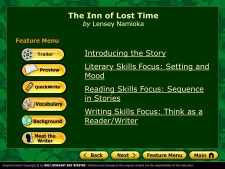 Introducing the Story Literary Skills Focus: Setting and Mood Reading Skills Focus: Sequence in Stories Writing Skills Focus: Think as a Reader/Writer.