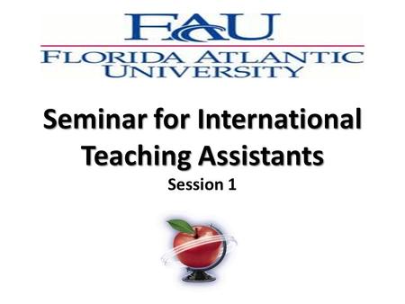 Seminar for International Teaching Assistants Session 1.