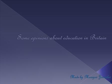 Some opinions about education in Britain