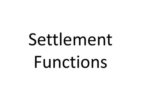 Settlement Functions. Function These can be grouped into a number of headings, such as residential,recreational, retail, government, entertainment andindustrial.