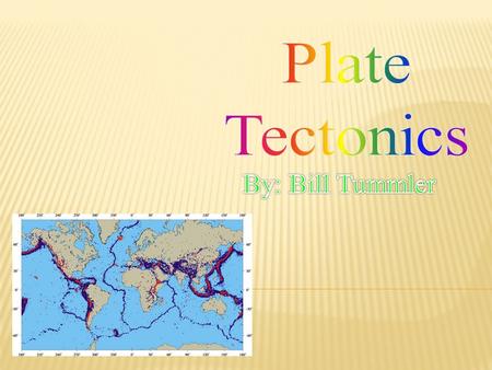  Alfred Wegener was the man who first thought of the theory of Tectonic Plates. When Alfred was in college he studied physics, astronomy, and meteorology.