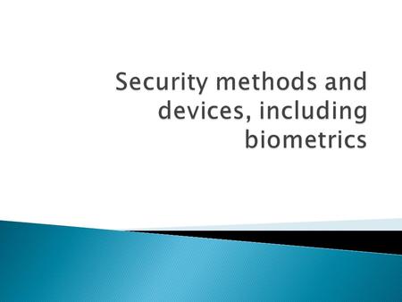  Biometrics refers to the identification of humans by their characteristics or traits. Biometrics is used in computer science as a form of identification.