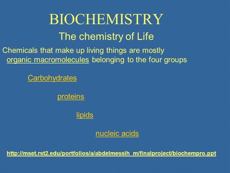 BIOCHEMISTRY The chemistry of Life