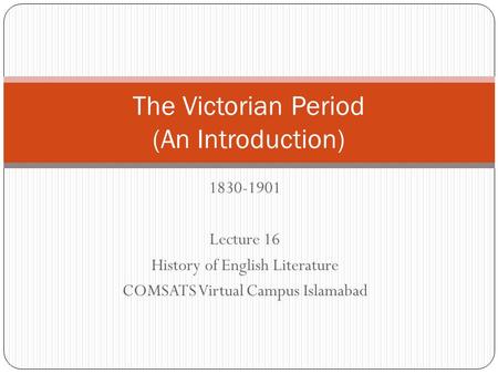 The Victorian Period (An Introduction)