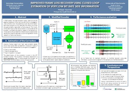 In CELP coders, the past excitation signal used to build the adaptive codebook is the main source of error propagation when a frame is lost. We presents.