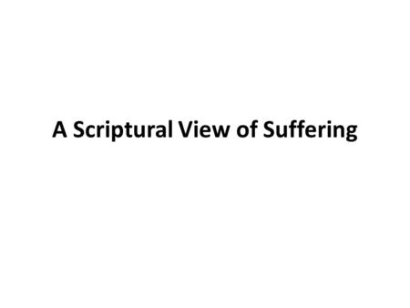 A Scriptural View of Suffering