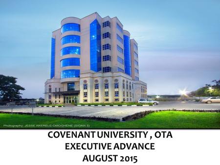 C COVENANT UNIVERSITY, OTA EXECUTIVE ADVANCE AUGUST 2015.