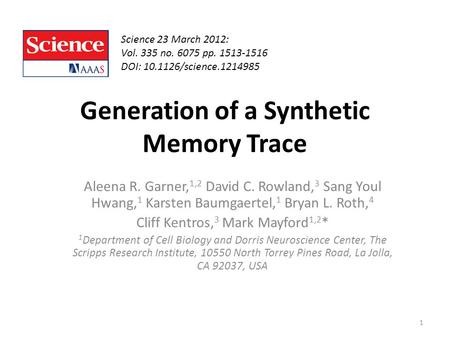 Generation of a Synthetic Memory Trace Aleena R. Garner, 1,2 David C. Rowland, 3 Sang Youl Hwang, 1 Karsten Baumgaertel, 1 Bryan L. Roth, 4 Cliff Kentros,