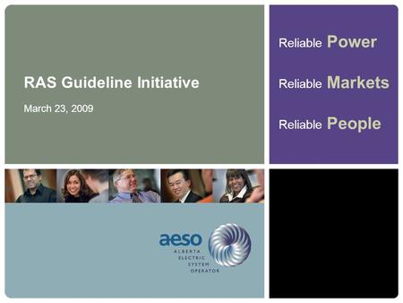 Reliable Power Reliable Markets Reliable People RAS Guideline Initiative March 23, 2009.